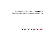 Blue&Me-TomTom 2 Gebruikershandleiding...Wanneer je het Blue&Me-TomTom 2-navigatiesysteem voor het eerst start, duurt het mogelijk enkele minuten voordat je GPS-positie is bepaald