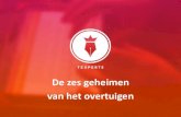 De zes geheimen van het overtuigen - KennisCloud · 2019. 11. 19. · Nederlands top-overtuigers bij diens publicaties op een van de grote online marketingplatforms. Stijn vertelt