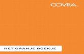 HET ORANJE BOEKJE - Home - COVRA N.V. · 2019. 10. 22. · Het boekje is dan ook met name bedoeld voor de producenten van radioactief afval. COVRA heeft een bijzondere rol in Nederland.