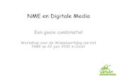 NME en Digitale Media - hetgroeneavontuur.nl€¦ · Digitale camera en/of video, Ipod (of MP3 speler) •Uitdagend medium voor jongeren •Snel te verwerken en te gebruiken met het