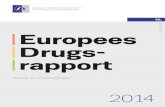 EUROPEES DRUGSRAPPORT 2014 ISSN 2314-9159 Drugs ......Praça Europa 1, Cais do Sodré, 1249-289 Lissabon, Portugal Tel. +351 211210200 info@emcdda.europa.eu I Mededeling Deze uitgave