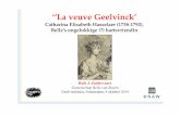 ‘‘La veuve Geelvinck’ - Belle van Zuylen2014/10/04  · 1764: Boswell Opmerkelijke uitspraken (in ’t licht van C.E.’s latere leven): MME GEELVINCK: •“Ik zou mezelf opofferen