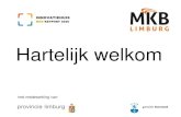Hartelijk welkom - MKB-Limburg presentaties...Visie op detailhandel 2. Benoem kansrijke/kansarme gebieden 3. Actieplan 4. Regionaal afstemmen 53.000 m2 WVO 25.000 m2 WVO 90.000 m2