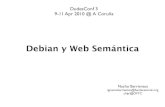 Debian y Web Semánticacdimage.debian.org/.../dudesconf3/dudes2010_websemantica.pdfDebian y Web Semántica Nacho Barrientos ignacio.barrientos@fundacionctic.org chipi@OFTC DudesConf