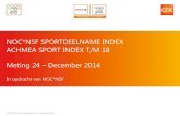 NOC*NSF SPORTDEELNAME INDEX ACHMEA SPORT INDEX T/M … · © GfK 2014 | Sportdeelname Index | December 2014 3 1. NOC*NSF Sportdeelname Index December 2014 Basis: Totale Nederlandse