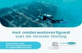 van de Groote OorlogPotentieel herinneringseducatie & erfgoedbewustzijn Het onderwatererfgoed van de Groote Oorlog UNESCO* UNESCO Platform Vlaanderen vzw Organisatie van de Verenigde