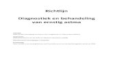 Richtlijn Ernstig Astma - NVALT...2013 richtlijn diagnostiek en behandeling ernstig astma 7 Inhoudsopgave Samenvatting Hoofdstuk 1 Algemene Inleiding 1.1 Onderwerp van de richtlijn