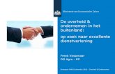 De overheid & ondernemen in het buitenland: op zoek naar ... · op zoek naar excellente dienstverlening Freek Vossenaar DG Agro - EZ Greenport NHN Conferentie 2016 - Overheid & Ondernemen