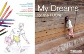 My Dreams - UNHCR...het kleurgebruik, de verhouding tussen de verschillende elementen van een tekening, de belevenisinhoud, het ontwikkelingsniveau van een kind,… Met andere woorden,
