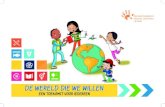 De wereld die we willen - Unicef Kids · 2018. 2. 12. · armoede en honger, het waarborgen van mensenrechten, vrede, gelijkheid tussen mannen en vrouwen, en het beschermen van het
