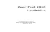 ZoomText 2018 · 2019. 1. 28. · Hoofdstuk 1 Welkom bij ZoomText 2018 ZoomText is een krachtig toegankelijkheidsprogramma voor de computer waarmee slechtziende computergebruikers