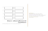 Een storyboard maken · Web viewEen storyboard is bedoeld om de kijker een idee te geven hoe het verhaal zich vertaalt naar een film. Het punt is niet dat je probeert het hele verhaal