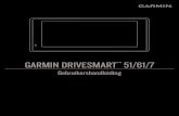 GARMINGebruikershandleiding DRIVESMART 51/61/7 GARMINGebruikershandleiding DRIVESMART 51/61/7. GARMIN