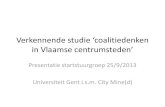 Verkennende studie coalitiedenken · 2017. 3. 13. · Presentatie startstuurgroep 25/9/2013 Universiteit Gent i.s.m. City Mine(d) ... overheid, markt en (georganiseerde) burger _