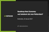 Roadmap Next Economy: wat betekent dat voor Rotterdam?pbrotterdam.nl/wp-content/uploads/2017/01/Rotterdamj... · 2017. 1. 23. · én ontladen, zodat de auto’s woningen van energie