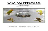 V.V. WITROKAwitrokaridderkerk.nl/wp-content/uploads/2016/09/201602.pdf · 2016. 9. 4. · RIDDERKERK Opgericht in november 1956 Aangesloten bij N.B.v.V. Clubblad Februari - Maart