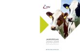 2010-2011 - Coöperatie CRV · 5 CRV jaarverslag 2010-2011 gOeDe kOeIeN eN WerkpleZIer CRV sloot in september 2011 een goed boekjaar af. we zijn gegroeid, zowel door aanwas in bestaande