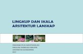LINGKUP DAN SKALA ARSITEKTUR LANSKAP - Gunadarmaherik_sugeru.staff.gunadarma.ac.id/Downloads/files/59335/... · LINGKUP DAN SKALA ARSITEKTUR LANSKAP PROGRAM STUDI AGROTEKNOLOGI FAKULTAS