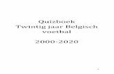 Quizboek Twintig jaar Belgisch voetbal · 2021. 1. 24. · eersteklasser FC Brussels nadat voorzitter Johan Vermeersch zich racistisch had uitgelaten over een van zijn spelers. Hoe