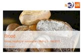 Brood · 2019. 7. 29. · Bij de bakker wordt brood met name gekocht vanwege de smaak (82%), versheid (58%), aanbod (26%) en gezondheid (25%). Versheid wordt minder vaak genoemd als