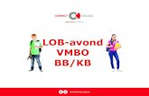 LOB-avond VMBO BB/KB - Connect College · PDF file 2017. 1. 25. · VMBO BB/KB . CONNECTCOLLEGE.NL Leerwegen VMBO § BBL: basisberoepsgerichte leerweg § KBL: kaderberoepsgerichte