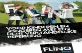 FLINQ - De Zijlen...FLINQ jeugd is ontstaan uit een samenwerking tussen Vanboeijen en De Zijlen, beide zijn organisaties voor mensen met een verstande-lijke beperking. Gekozen is voor