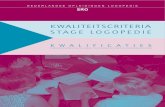 KWALITEITSCRITERIA STAGE LOGOPEDIE · 2020. 9. 9. · nederlandse opleidingen logopedie sro kwaliteitscriteria stage logopedie kwalificaties stageverlenende instellingen, praktijkbegeleiders