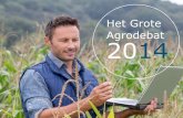 Het Grote Agrodebat · 2014. 1. 16. · Ketenverkorting Productontwikkeling Diversificatie 5 bedrijven op 750 ha leveren aan Rotterdam Hoeksche Chips, streekgebonden, korte keten,