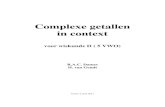 Complexe getallen in context - Universiteit Utrecht · PDF file 2011. 6. 15. · Complexe getallen in context voor wiskunde D ( 5 VWO) R.A.C. Dames H. van Gendt Versie 4, juni 2011