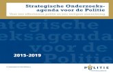 Strategische Onderzoeks- agenda voor de Politiehansvermaak.com/wp-content/uploads/Strategische-onderzoe... · 2015. 6. 21. · waardig onderzoek wordt verricht maar dat de doorwerking