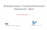 Beleidsanalyse Trambaanfietsroute Maastricht -Aken · 2018. 1. 31. · Top 3 activiteiten: Wandelen (61%, Eten 47%, Zwemmen, 28%) (Prov. Limburg, 2017) • Geeft toe dat ze nog geen