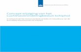 Concept wijziging van het Luchthavenindelingbesluit Schiphol · 2018. 1. 22. · IENM/BSK-2012/…, Hoofddirectie Bestuurlijke en Juridische Zaken, uitgebracht mede namens Onze Minister