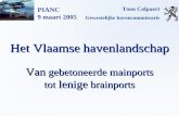 Het Vlaamse havenlandschap - pianc-aipcn.be activiteiten... · Natuur en milieu De Vogel- en habitatrichtlijnen waren er (veel) ... Vlaams Instituut voor de Logistiek, IWT, Diverse