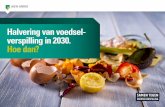 Halvering van voedsel- verspilling in 2030. Hoe dan?