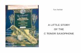 A LITTLE STORY OF THE C TENOR SAXOPHONE