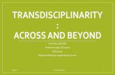 TRANSDISCIPLINARITY ACROSS AND BEYOND