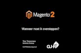 Magento 2 Seminar - Timo Timmermans - Wanneer moet ik overstappen?