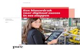 Een blauwdruk voor digitaal succes in zes stappen - pwc.nl .Een blauwdruk voor digitaal succes in