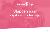Presentatie Innovatief Lesmateriaal: Stappen naar digitaal onderwijs (ParnasSys)