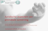 Juridische aspecten van prenatale screening ... Juridische aspecten van prenatale screening Mr. E.B.