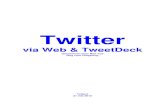 Twitter via Web en TweetDeck - Blind Of Met Twitter kun je al je lezers (volgers) op de hoogte houden,