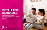 INSTALLATIE GLASVEZEL - T-Mobile ... Internet Interactieve TV Vast Bellen 5 5 6 2 Internet Draadloos