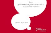 Zorg | 140616 | Dynamiek in organisatie en markt - succesvolle transitie - | Presentatie