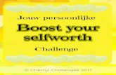 Jouw persoonlijke Boost your Selfworth Challenge Jouw persoonlijke Boost your Selfworth Challenge Disclaimer