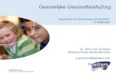 Geestelijke GezondheidsZorg Organisatie en financiering van de GGZ in Nederland Dr. Wim H.M. Gorissen Directeur Divisie Behandelcentra w.gorissen@