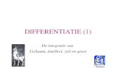 DIFFERENTIATIE (1) De integratie van Lichaam, intellect, ziel en geest