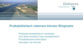 DSD-NL 2014 - Geo Klantendag - Probabilistisch rekenen binnen Ringtoets, Rob Brinkman, Deltares