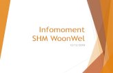 Infomoment SHM WoonWel ... Infomoment SHM WoonWel 12/12/2018 Verloop van de avond Algemene toelichting