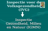 Inspectie voor de Volksgezondheid (IVG) Inspectie Gezondheid, Milieu en Natuur (IGMN)