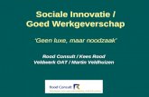 Sociale Innovatie / Goed Werkgeverschap â€Geen luxe, maar noodzaakâ€™ Rood Consult / Kees Rood Veldwerk OAT / Martin Veldhuizen